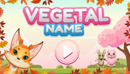 Vegetal Name Game.